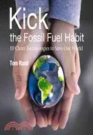 在飛比找三民網路書店優惠-Kick the Fossil Fuel Habit: 10