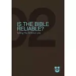 IS THE BIBLE RELIABLE?: BUILDING THE HISTORICAL CASE