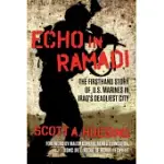ECHO IN RAMADI: THE FIRSTHAND STORY OF US MARINES IN IRAQ’S DEADLIEST CITY