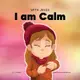 With Jesus I am Calm: A Christian children's book to teach kids about the peace of God; for anger management, emotional regulation, social e
