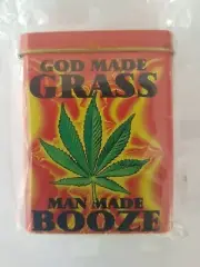 God Made Grass, Man Made Booze Tin Tin