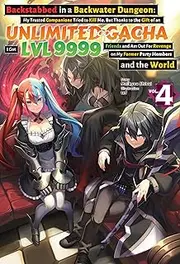 Backstabbed in a Backwater Dungeon: Volume 4 (Light Novel) (Backstabbed in a Backwater Dungeon: My Trusted Companions Tried to Kill Me, But Thanks to the ... Party Members and the World (Light Novel))