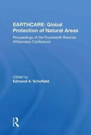 EARTHCARE: Global Protection of Natural Areas: Proceedings of the Fourteenth Bie
