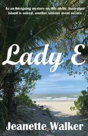 Lady E: As an intriguing mystery on this idyllic Australian island is solved, another sinister event occurs - Jeanette Walker