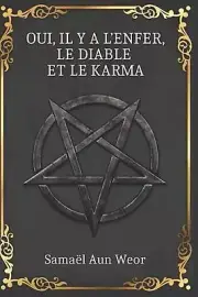 Oui, Il y a l'Enfer, le Diable et le Karma by Sama?l Aun Weor (French) Paperback