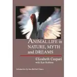 ANIMAL LIFE IN NATURE, MYTH AND DREAMS