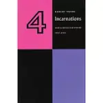 FOUR INCARNATIONS: NEW AND SELECTED POEMS, 1957-1991