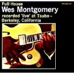 WES MONTGOMERY / FULL HOUSE