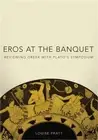 Eros at the Banquet: Reviewing Greek with Plato's Symposium (Paperback or Softba