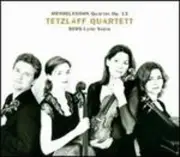 Berg: Lyric Suite; Mendelssohn: Quartet by Tetzlaff Quartett: New