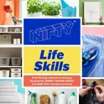 NIFTY: LIFE SKILLS: FROM SEWING A BUTTON TO SAVING A HOUSEPLANT, MONEY-SAVING HACKS AND EASY DIYS YOU NEED TO KNOW