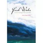 FRESH WATER: WOMEN WRITING ON THE GREAT LAKES