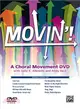 Movin! a Choral Movement Dvd ― Featuring Staging for: Can-Can / Candy-Covered Gingerbread House / Fa La La La La! / Fill Your Life with Music / Good News, Great Joy! / I'm Bound for