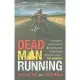Dead Man Running: An Insider’s Story on One of the World’s Most Feared Outlaw Motorcycle Gangs ... The Bandidos