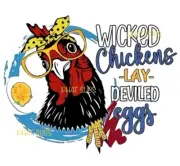 Sublimation Print Wicked Chickens Lay Deviled Eggs Ready To Press Heat Transfer