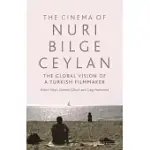 THE CINEMA OF NURI BILGE CEYLAN: THE GLOBAL VISION OF A TURKISH FILMMAKER