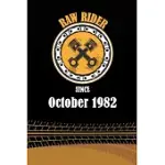 RAW RIDER SINCE OCTOBER 1982: INITIAL RAW RIDER SINCE OCTOBER 1982 NOTEBOOK FOR MOTORCYCLE RIDER, BLACK & YELLOW 6 X 9 WITH 120 PAGES SOFT MATTE COV