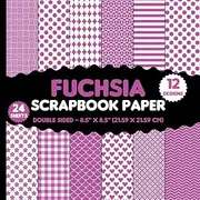 Fuchsia Color Scrapbook Paper: 24 Sheets of Decorative Magenta Patterns for Mixed Media, Collages, DIY Projects & Other Crafts - 12 Designs - 2 Sheets/Design - 8.5"x8.5"