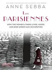 在飛比找三民網路書店優惠-Les Parisiennes ─ How the Wome