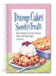 Dump Cakes, Sweets & Treats ─ Super Simple & Creative Recipes Mixed and Made Right in the Pan