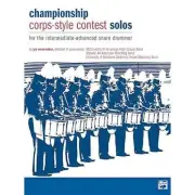 Championship Corps-Style Contest Solos For The Intermediate-Advanced Snare