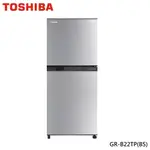 【TOSHIBA 東芝】180公升二門定頻冰箱 GR-B22TP(BS) 基本安裝+舊機回收