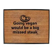Going Vegan Would Be Steak - Funny Novelty Doormat Man Cave Floor mat
