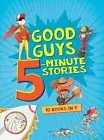 Good Guys 5-Minute Stories Clarion Books