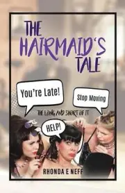 The Hairmaid's Tale: The Long And Short Of It by Rhonda E. Neff Paperback Book