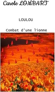 LOULOU: Tome 3 - Combat d'une lionne