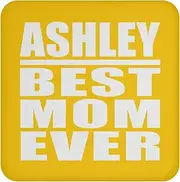 [Designsify] Gifts, Ashley Best Mom Ever, Drink Coaster Yellow Mat Non-Slip Cork Back, for Birthday Anniversary Mom Dad Parents Fathers Mothers Day Party, to Men Women Him Her Friend Mom Dad Wife