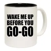 Wake Me Up Before You Go Go Black Mug Cup