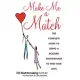 Make Me a Match: The Complete Guide to Using a Modern Matchmaker to Find True Love