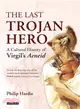 The Last Trojan Hero ─ A Cultural History of Virgil Aeneid