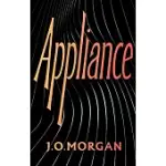 APPLIANCE: SHORTLISTED FOR THE ORWELL PRIZE FOR POLITICAL FICTION 2022