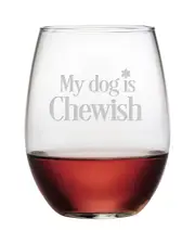 Susquehanna Glass Set of Four 21oz My Dog is Chewish Stemless Wine Glasses