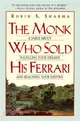The Monk Who Sold His Ferrari ─ A Fable About Fulfilling Your Dreams and Reaching Your Destiny