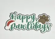 Happy Pawlidays Dog Title Die Cut Scrapbook Card Making Junk Journal