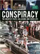 Conspiracy ― The Great Plots, Collusions and Cover-ups