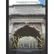 Roman Arches: The History of the Famous Monuments in Rome and Throughout the Roman Empire