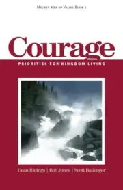 MIGHTY MEN OF VALOR: BOOK 2 - COURAGE: PRIORITIES FOR By Dean Ridings & NEW