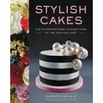 STYLISH CAKES: THE EXTRAORDINARY CONFECTIONS OF THE FASHION CHEF