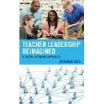 TEACHER LEADERSHIP REIMAGINED: A SOCIAL NETWORK APPROACH