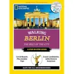 NATIONAL GEOGRAPHIC WALKING BERLIN: THE BEST OF THE CITY