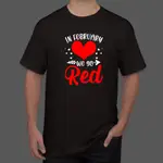 IN FEBRUARY WE GO RED HEART DISEASE 意識美國 T 恤