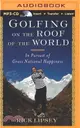 Golfing on the Roof of the World ― In Pursuit of Gross National Happiness
