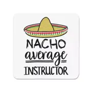 Nacho Average Instructor Fridge Magnet Worlds Best Favourite Funny Awesome
