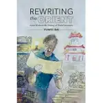 REWRITING THE ORIENT: ASIAN WORKS IN THE MAKING OF WORLD LITERATURE