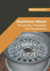 在飛比找博客來優惠-Aluminum Alloys: Properties, P