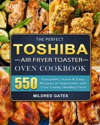 在飛比找誠品線上優惠-The Perfect Toshiba Air Fryer 